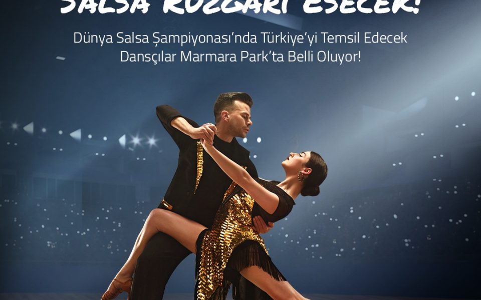 SALSA CUP 2025 TÜRKİYE SALSA YARIŞMASI – MARMARA PARK AVM