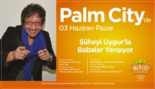 Palm City Süheyl Uygur’la Babalar Yarışıyor